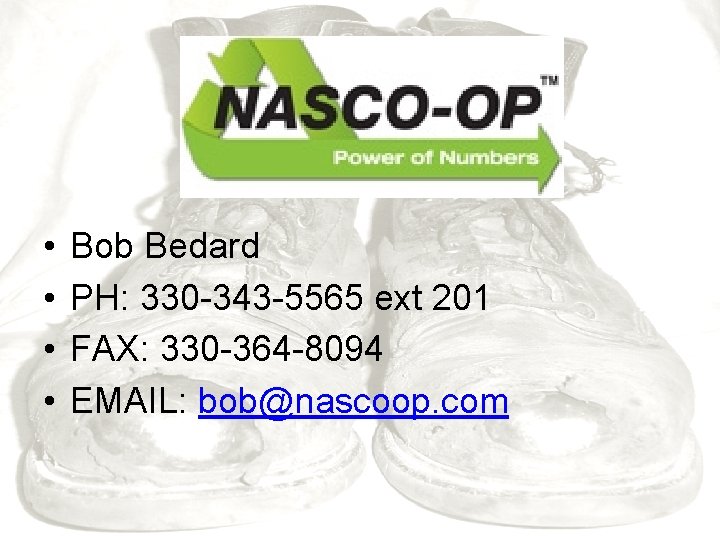  • • Bob Bedard PH: 330 -343 -5565 ext 201 FAX: 330 -364