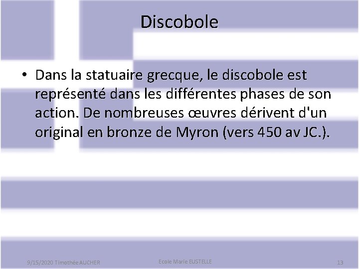Discobole • Dans la statuaire grecque, le discobole est représenté dans les différentes phases