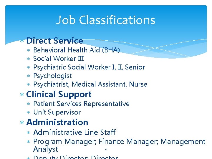 Job Classifications Direct Service Behavioral Health Aid (BHA) Social Worker III Psychiatric Social Worker