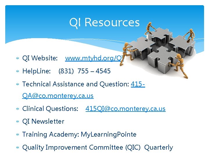 QI Resources QI Website: Help. Line: www. mtyhd. org/QI (831) 755 – 4545 Technical