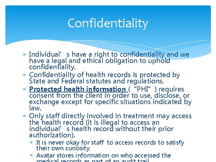 Confidentiality Individual’s have a right to confidentiality and we have a legal and ethical