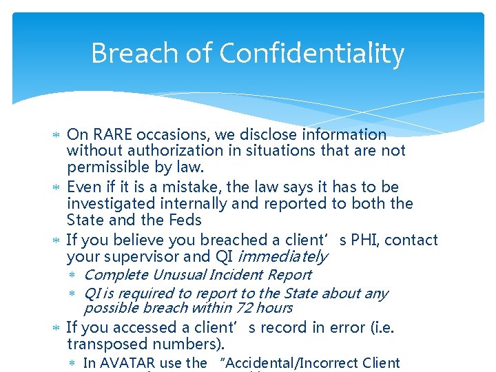 Breach of Confidentiality On RARE occasions, we disclose information without authorization in situations that