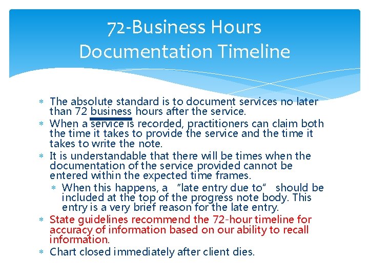 72 -Business Hours Documentation Timeline The absolute standard is to document services no later