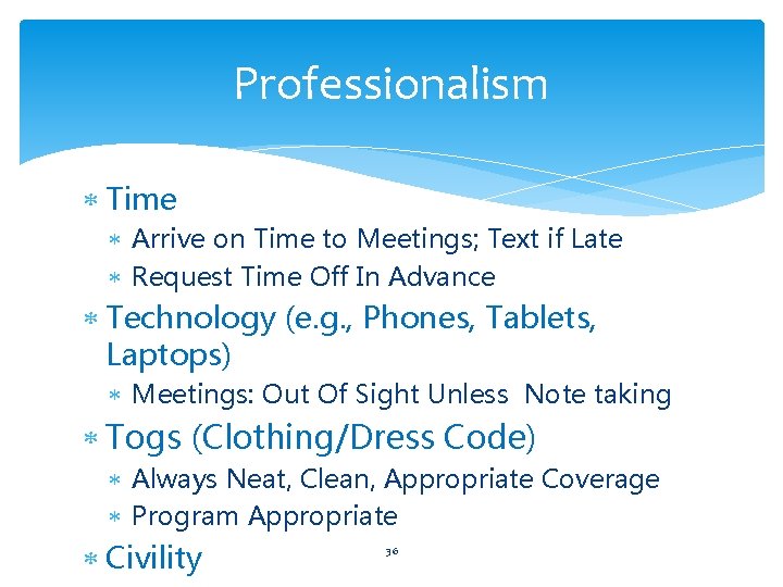 Professionalism Time Arrive on Time to Meetings; Text if Late Request Time Off In