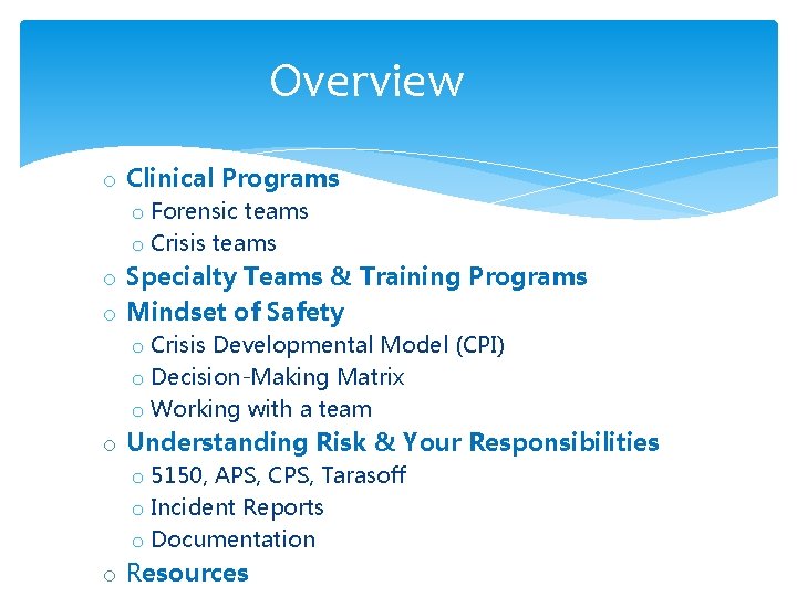 Overview o Clinical Programs o Forensic teams o Crisis teams o Specialty Teams &
