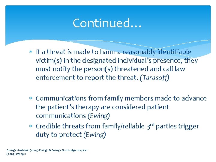 Continued… If a threat is made to harm a reasonably identifiable victim(s) in the