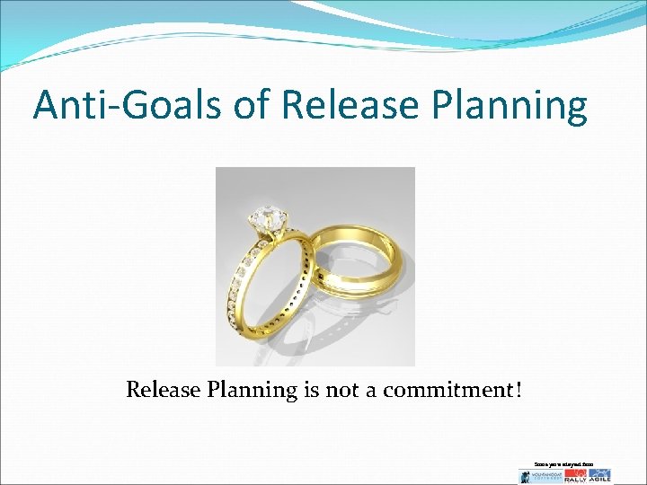 Anti-Goals of Release Planning is not a commitment! Some parts adapted from: 