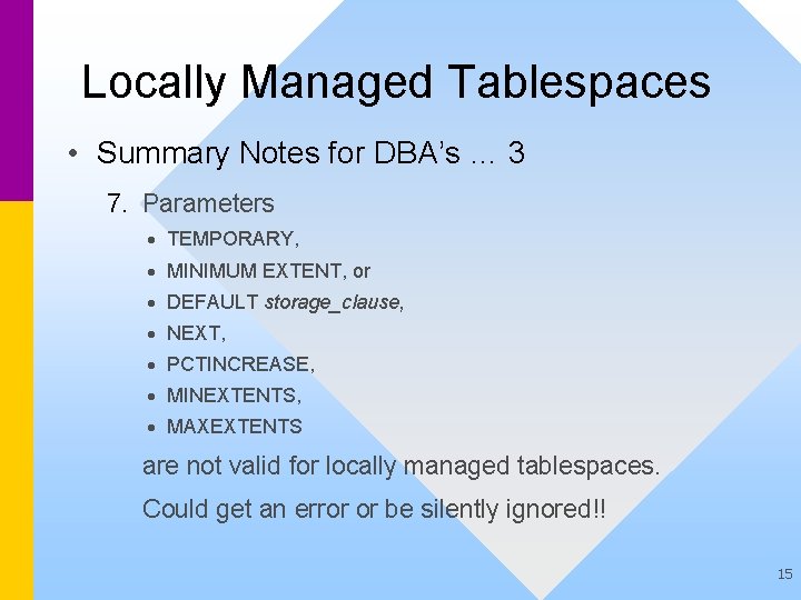 Locally Managed Tablespaces • Summary Notes for DBA’s … 3 7. Parameters · TEMPORARY,