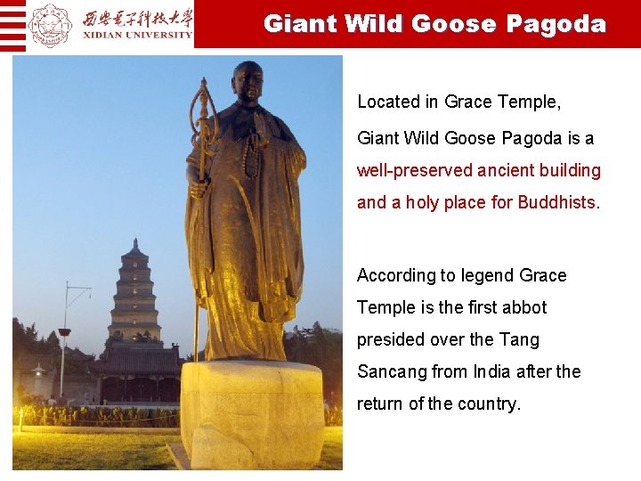 Giant Wild Goose Pagoda Located in Grace Temple, Giant Wild Goose Pagoda is a