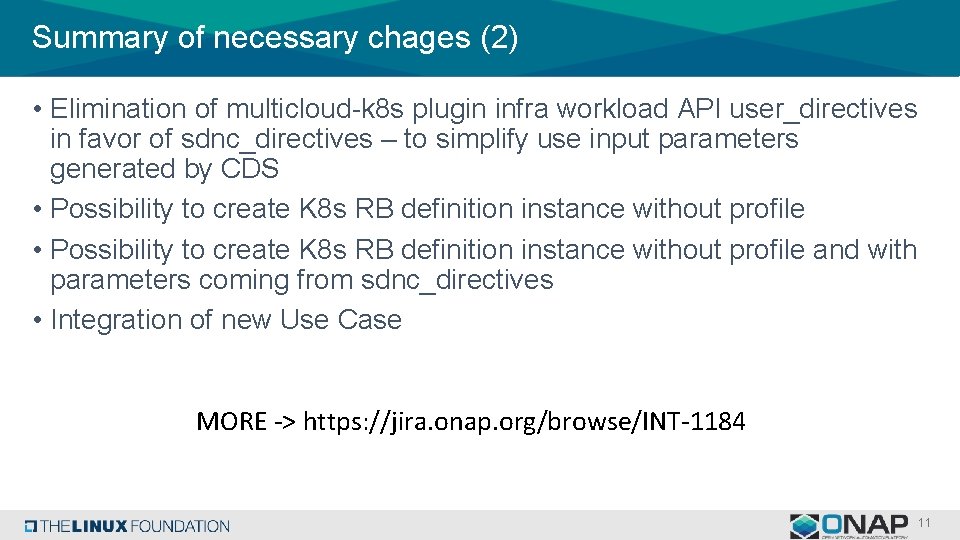 Summary of necessary chages (2) • Elimination of multicloud-k 8 s plugin infra workload