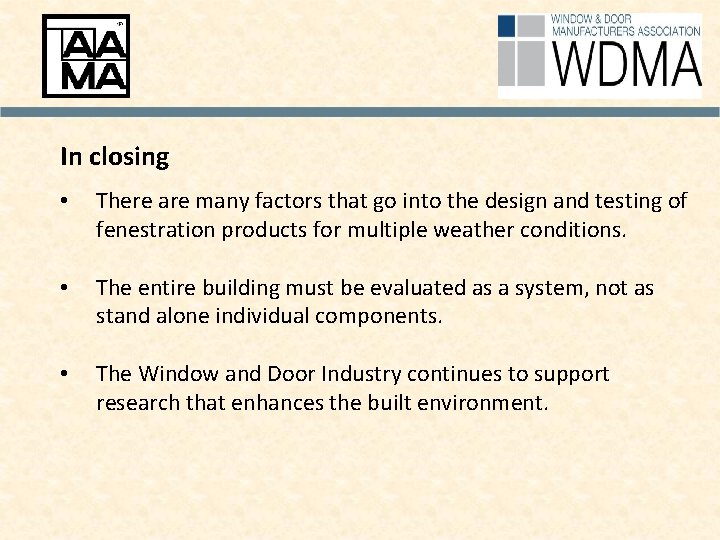 In closing • There are many factors that go into the design and testing