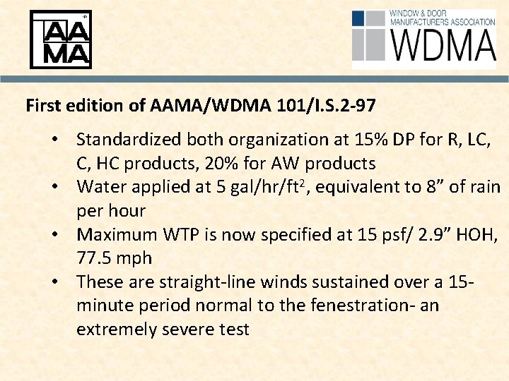 First edition of AAMA/WDMA 101/I. S. 2 -97 • Standardized both organization at 15%