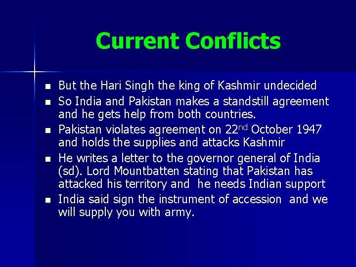 Current Conflicts n n n But the Hari Singh the king of Kashmir undecided