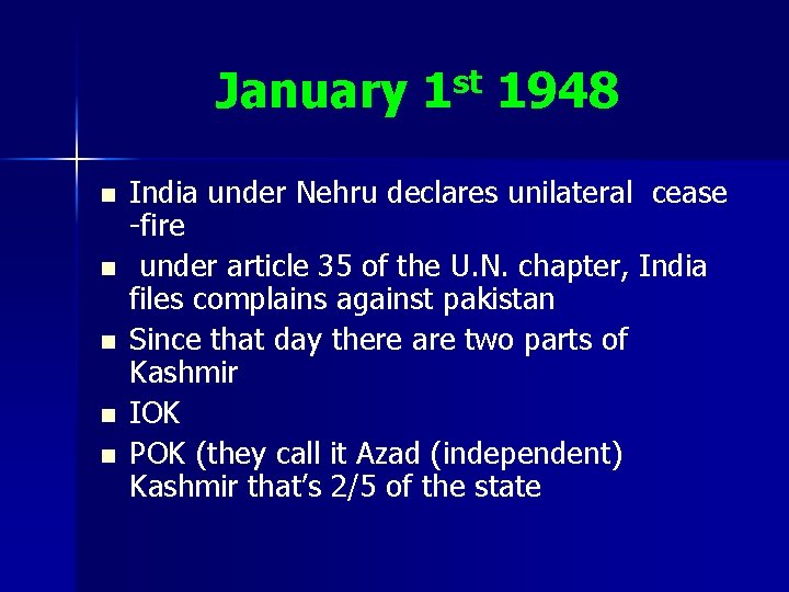 January 1 st 1948 n n n India under Nehru declares unilateral cease -fire