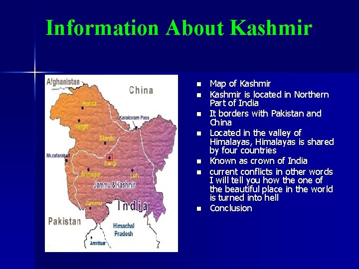 Information About Kashmir n n n n Map of Kashmir is located in Northern