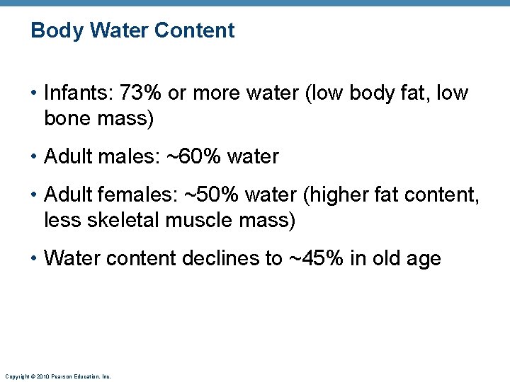 Body Water Content • Infants: 73% or more water (low body fat, low bone