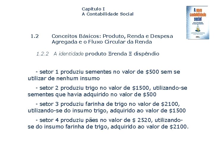 Capítulo I A Contabilidade Social 1. 2. 2 Conceitos Básicos: Produto, Renda e Despesa