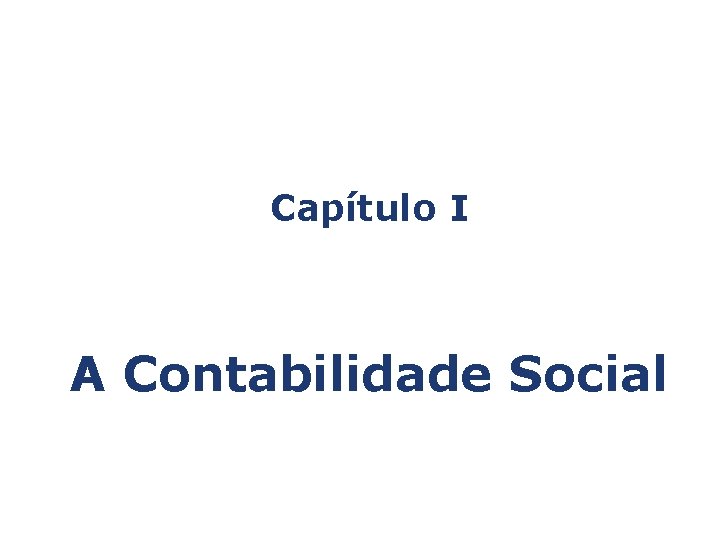 Capítulo I A Contabilidade Social 