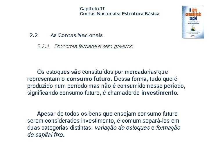 Capítulo II Contas Nacionais: Estrutura Básica 2. 2. 1 As Contas Nacionais Economia fechada