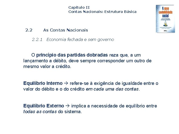 Capítulo II Contas Nacionais: Estrutura Básica 2. 2. 1 As Contas Nacionais Economia fechada