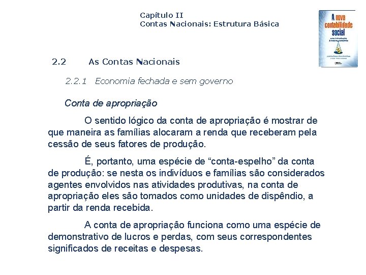 Capítulo II Contas Nacionais: Estrutura Básica 2. 2. 1 As Contas Nacionais Economia fechada