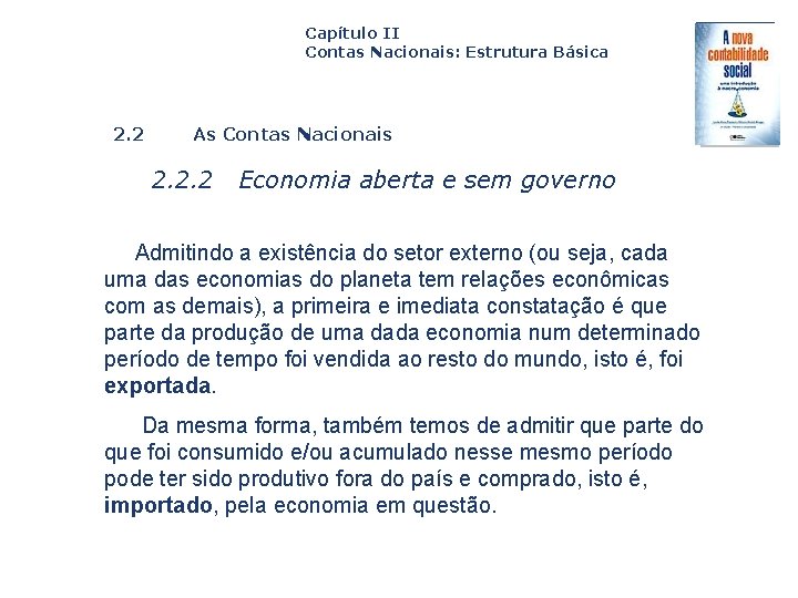 Capítulo II Contas Nacionais: Estrutura Básica 2. 2 As Contas Nacionais 2. 2. 2