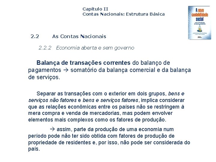 Capítulo II Contas Nacionais: Estrutura Básica 2. 2. 2 As Contas Nacionais Economia aberta