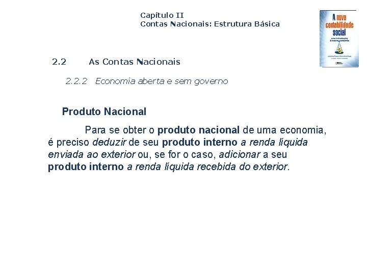 Capítulo II Contas Nacionais: Estrutura Básica 2. 2. 2 Capa da Obra As Contas