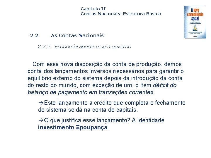 Capítulo II Contas Nacionais: Estrutura Básica 2. 2 As Contas Nacionais 2. 2. 2