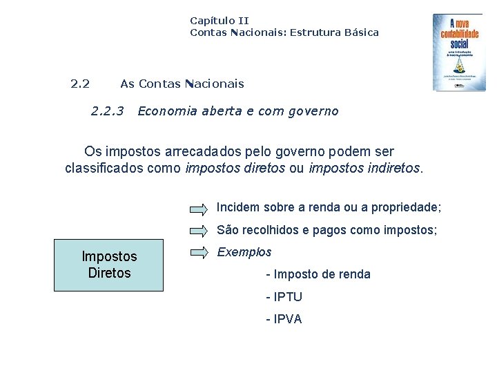 Capítulo II Contas Nacionais: Estrutura Básica 2. 2 As Contas Nacionais 2. 2. 3