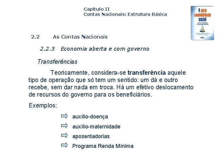 Capítulo II Contas Nacionais: Estrutura Básica 2. 2 As Contas Nacionais 2. 2. 3