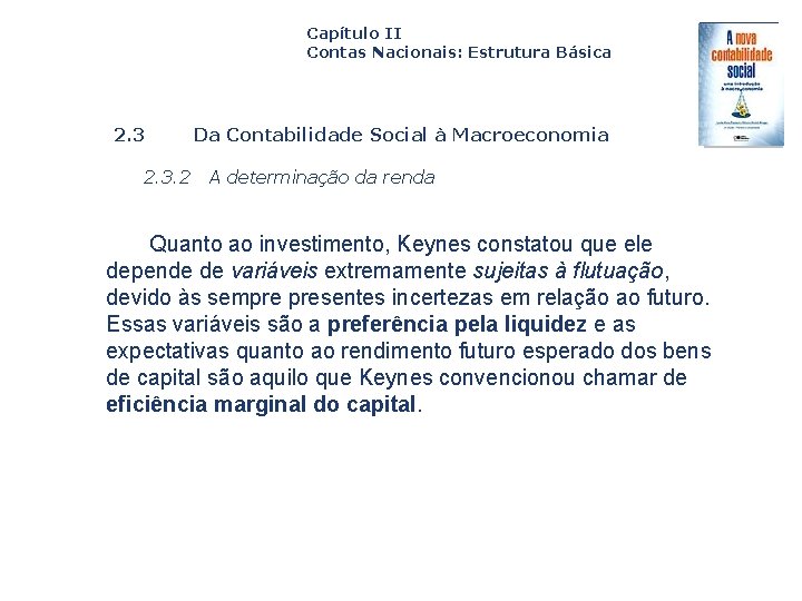 Capítulo II Contas Nacionais: Estrutura Básica 2. 3. 2 Da Contabilidade Social à Macroeconomia