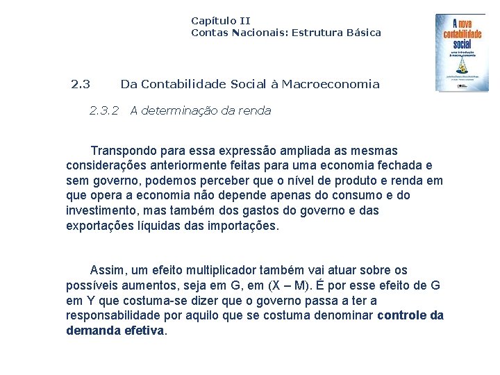 Capítulo II Contas Nacionais: Estrutura Básica 2. 3. 2 Da Contabilidade Social à Macroeconomia