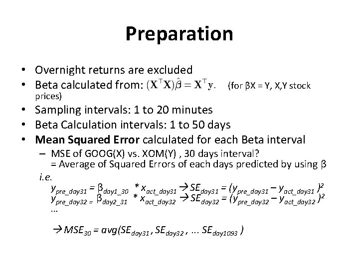 Preparation • Overnight returns are excluded • Beta calculated from: prices) (for βX =