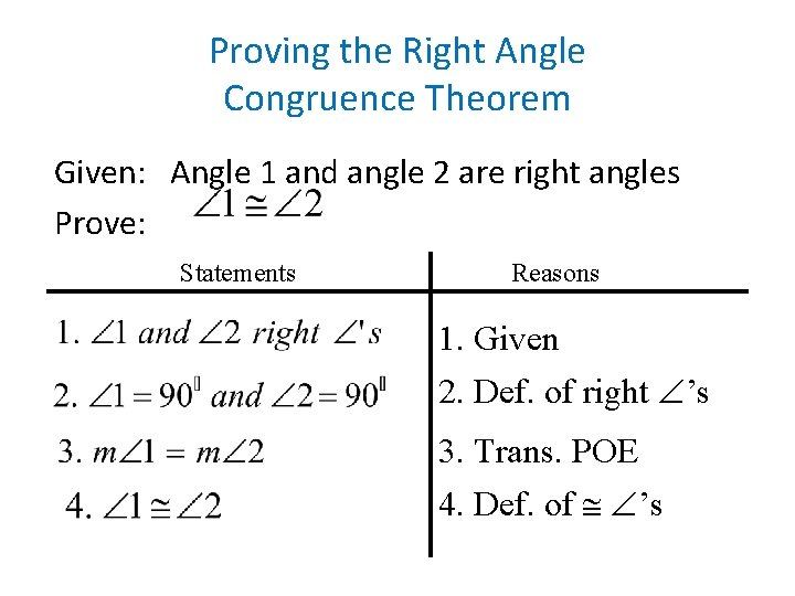 Proving the Right Angle Congruence Theorem Given: Angle 1 and angle 2 are right