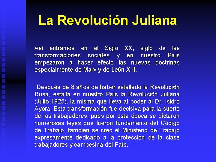 La Revolución Juliana Así entramos en el Siglo XX, siglo de las transformaciones sociales