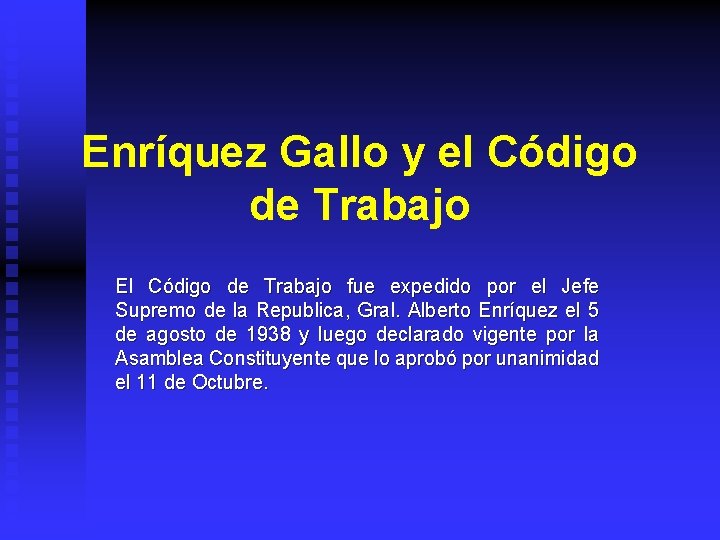 Enríquez Gallo y el Código de Trabajo El Código de Trabajo fue expedido por