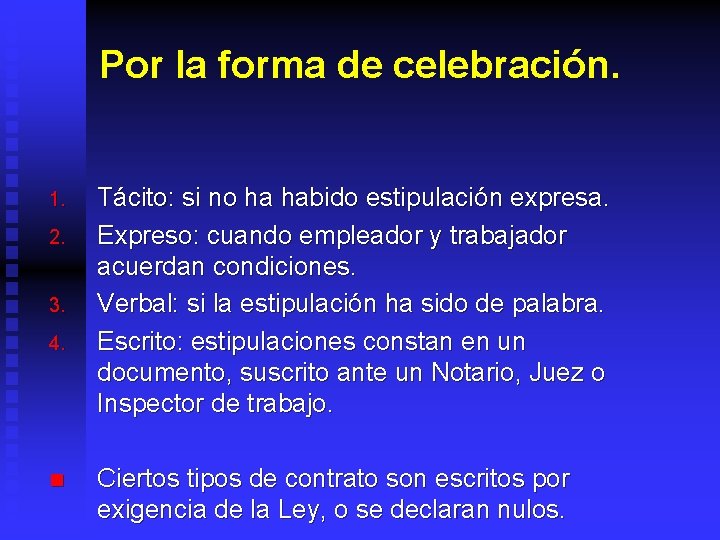 Por la forma de celebración. 1. 2. 3. 4. n Tácito: si no ha