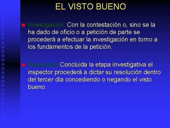 EL VISTO BUENO n Investigación: Con la contestación o, sino se la ha dado