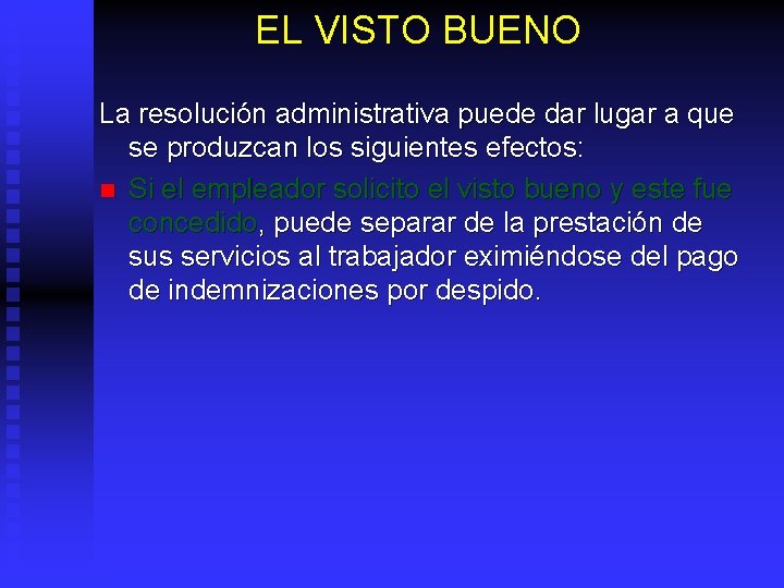 EL VISTO BUENO La resolución administrativa puede dar lugar a que se produzcan los