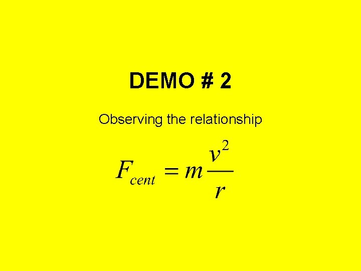 DEMO # 2 Observing the relationship 