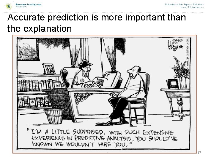 Accurate prediction is more important than the explanation 17 