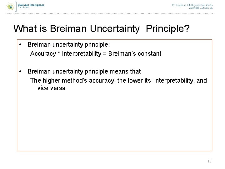 What is Breiman Uncertainty Principle? • Breiman uncertainty principle: Accuracy * Interpretability = Breiman’s