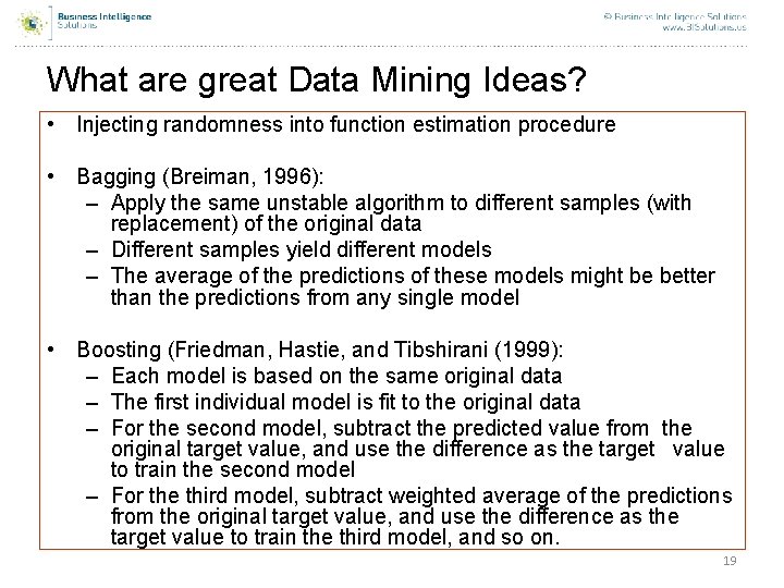 What are great Data Mining Ideas? • Injecting randomness into function estimation procedure •