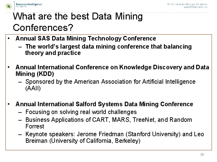 What are the best Data Mining Conferences? • Annual SAS Data Mining Technology Conference