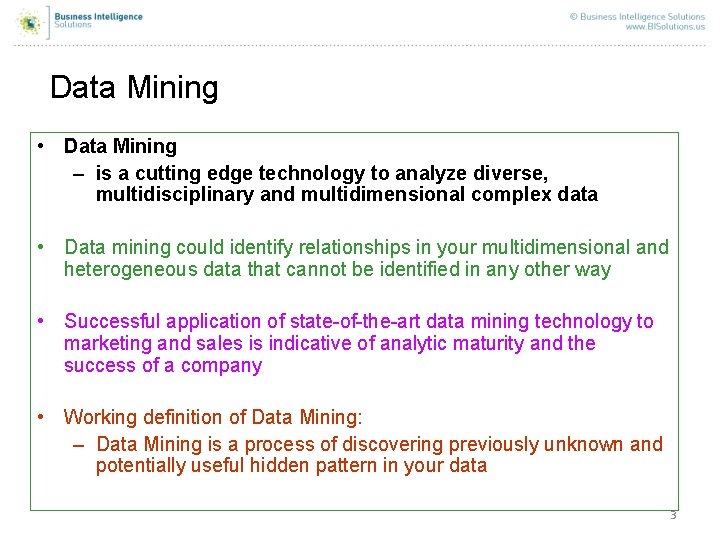 Data Mining • Data Mining – is a cutting edge technology to analyze diverse,
