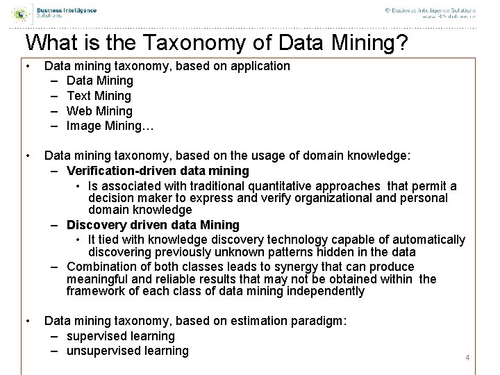 What is the Taxonomy of Data Mining? • Data mining taxonomy, based on application
