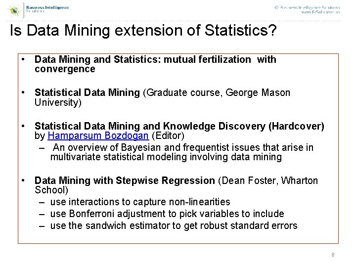 Is Data Mining extension of Statistics? • Data Mining and Statistics: mutual fertilization with