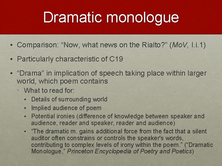 Dramatic monologue • Comparison: “Now, what news on the Rialto? ” (Mo. V, I.