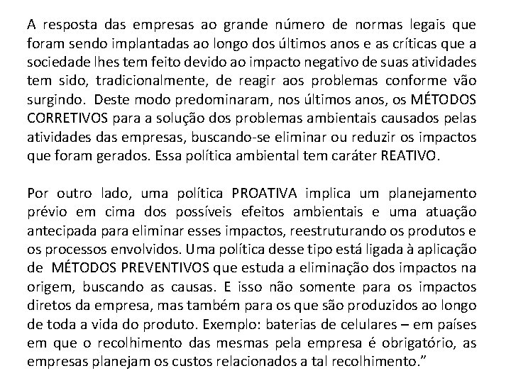 A resposta das empresas ao grande número de normas legais que foram sendo implantadas